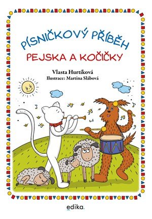 Vlasta Hurtíková: Písničkový příběh pejska a kočičky