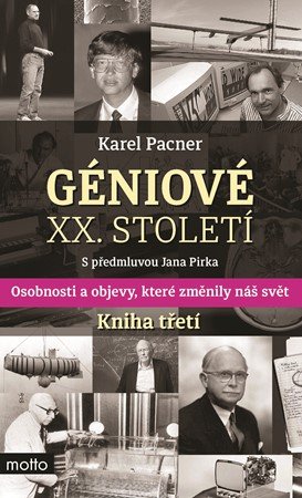 Karel Pacner: Géniové XX. století Kniha třetí Karel Pacner: Géniové XX. století Kniha třetí