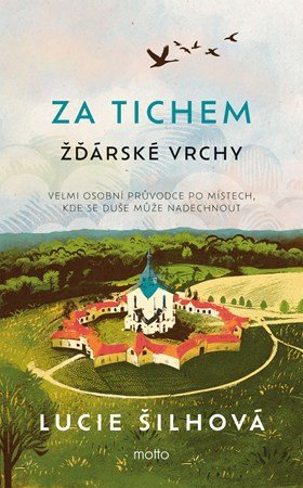 Lucie Šilhová: Za tichem - Žďárské vrchy Lucie Šilhová: Za tichem - Žďárské vrchy