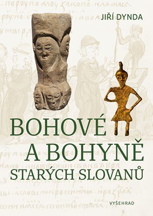 Jiří Dynda: Bohové a bohyně starých Slovanů