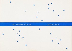 Sophie Curtil: Pár hřebíčků a nic víc Sophie Curtil: Pár hřebíčků a nic víc