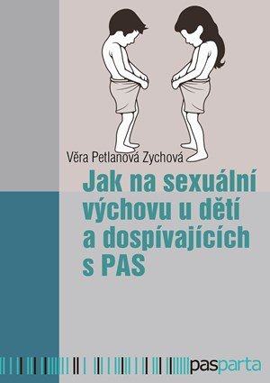 Věra Petlanová Zychová: Jak na sexuální výchovu u dětí a dospívajících s PAS