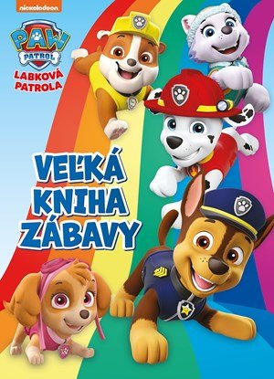 Kolektiv: Labková patrola - Veľká kniha zábavy