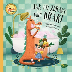 Štěpánka Sekaninová: Jak být zdravý jako drak! Štěpánka Sekaninová: Jak být zdravý jako drak!