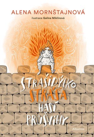 Alena Mornštajnová: Strašidýlko Stráša hasí průšvihy Alena Mornštajnová: Strašidýlko Stráša hasí průšvihy