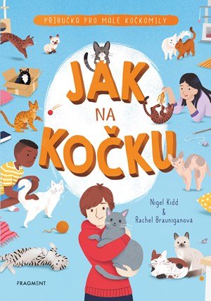 Nigel Kidd, Rachel Brauniganová: Jak na kočku