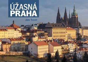 Jan Tichý: Úžasná Praha