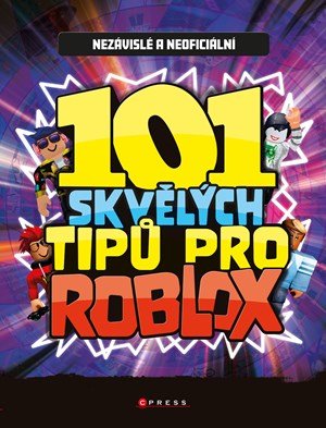 Kolektiv: 101 skvělých tipů pro Roblox Kolektiv: 101 skvělých tipů pro Roblox