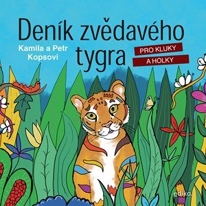 Kamila Kopsová, Petr Kops: Deník zvědavého tygra