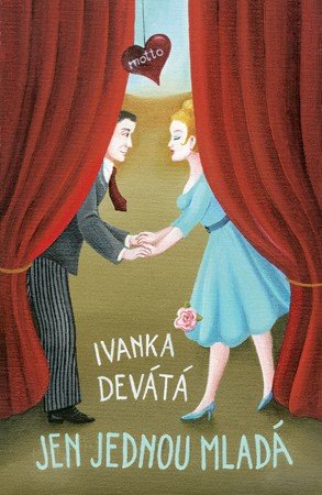 Ivanka Devátá: Jen jednou mladá Ivanka Devátá: Jen jednou mladá