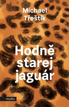 Michael Třeštík: Hodně starej jaguár