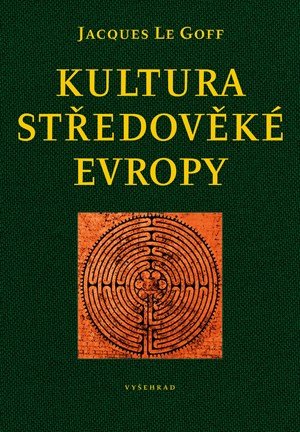 Jacques Le Goff: Kultura středověké Evropy