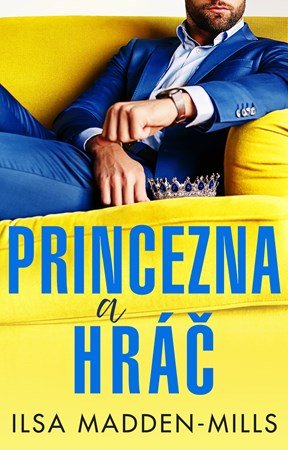 Ilsa Madden-Mills: Princezna a hráč