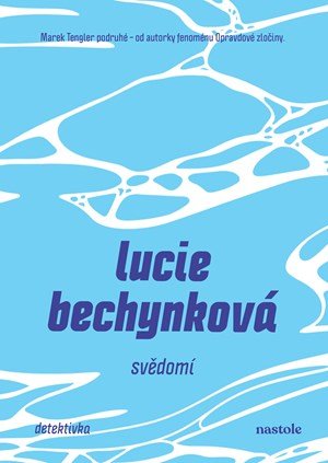 Lucie Bechynková: Svědomí