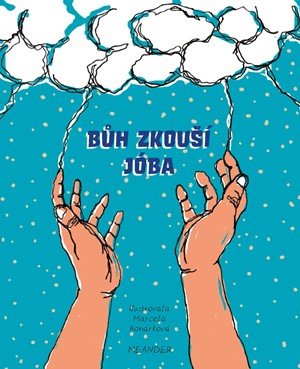 Ivana Pecháčková: Bůh zkouší Jóba Ivana Pecháčková: Bůh zkouší Jóba
