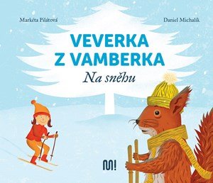 Markéta Pilátová: Veverka z Vamberka - Na sněhu