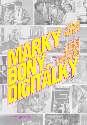 Adam Havlík: Marky, bony, digitálky