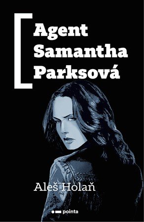 Aleš Holaň: Agent Samantha Parksová Aleš Holaň: Agent Samantha Parksová