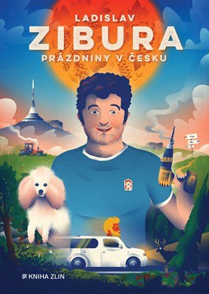 Ladislav Zibura: Prázdniny v Česku Ladislav Zibura: Prázdniny v Česku