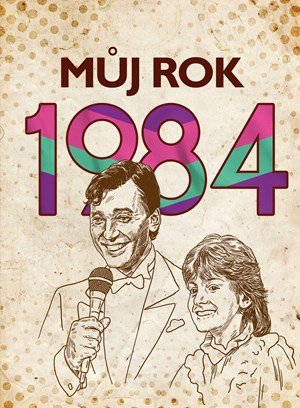 Martin Ježek: Můj rok 1984 Martin Ježek: Můj rok 1984
