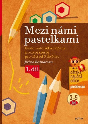 Jiřina Bednářová: Mezi námi pastelkami Jiřina Bednářová: Mezi námi pastelkami