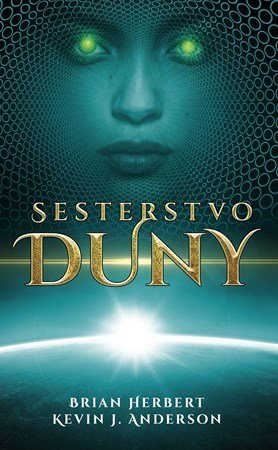 Kevin J. Anderson, Brian Herbert: Sesterstvo Duny Kevin J. Anderson, Brian Herbert: Sesterstvo Duny