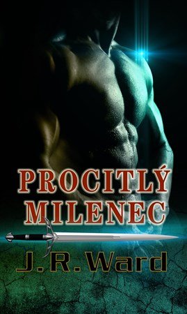 J. R. Ward: Procitlý milenec J. R. Ward: Procitlý milenec