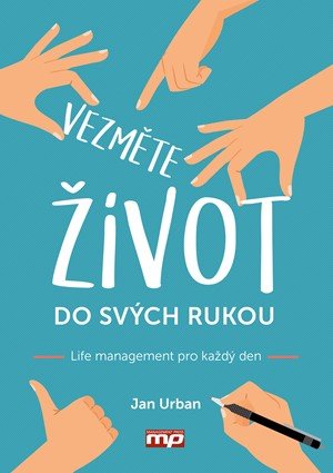 Jan Urban: Vezměte život do svých rukou Jan Urban: Vezměte život do svých rukou