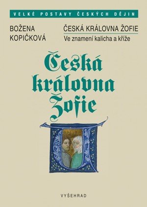Božena Kopičková: Česká královna Žofie