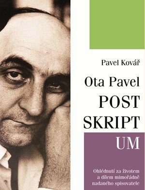 Pavel Kovář: Ota Pavel: POSTSKRIPTUM Pavel Kovář: Ota Pavel: POSTSKRIPTUM