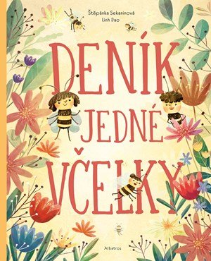 Štěpánka Sekaninová: Deník jedné včelky Štěpánka Sekaninová: Deník jedné včelky