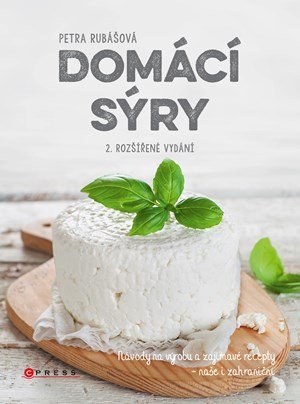 Petra Rubášová: Domácí sýry, 2. rozšířené vydání