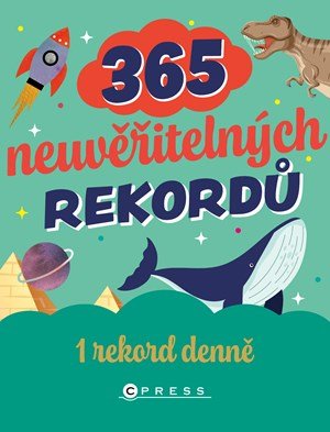 Kolektiv: 365 neuvěřitelných rekordů pro děti