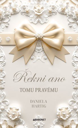 Daniela Hartig: Řekni ano tomu pravému