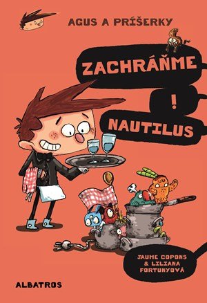 Jaume Copons: Agus a príšerky 2 Zachráňme Nautilus! Jaume Copons: Agus a príšerky 2 Zachráňme Nautilus!