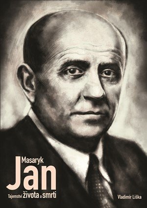 Vladimír Liška: Jan Masaryk - Tajemství života a smrti