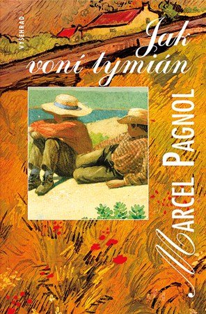 Marcel Pagnol: Jak voní tymián Marcel Pagnol: Jak voní tymián