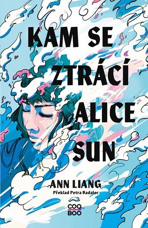 Ann Liang: Kam se ztrácí Alice Sun Ann Liang: Kam se ztrácí Alice Sun