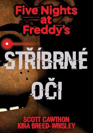 Kolektiv: Five Nights at Freddy's 1: Stříbrné oči Kolektiv: Five Nights at Freddy's 1: Stříbrné oči