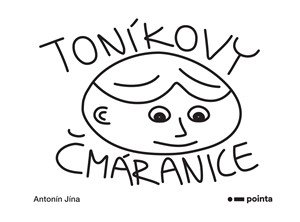 Antonín Jína: Toníkovy čmáranice