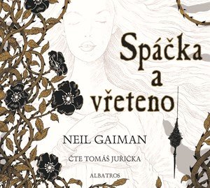 Neil Gaiman: Spáčka a vřeteno (audiokniha pro děti)