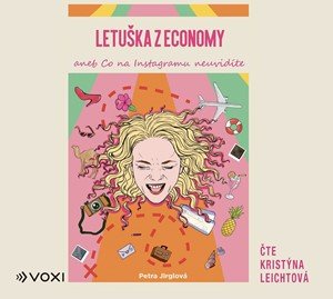 Petra Jirglová: Letuška z economy aneb co na Instagramu neuvidíte (audiokniha) Petra Jirglová: Letuška z economy aneb co na Instagramu neuvidíte (audiokniha)