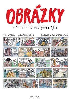 Jiří Černý, Jaroslav Veis: Obrázky z československých dějin Jiří Černý, Jaroslav Veis: Obrázky z československých dějin