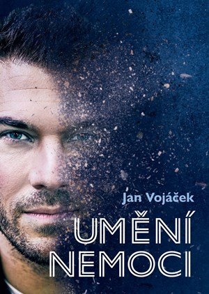 Jan Vojáček, Věra Keilová: Jan Vojáček: Umění nemoci Jan Vojáček, Věra Keilová: Jan Vojáček: Umění nemoci