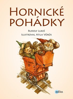 Rudolf Lukeš: Hornické pohádky Rudolf Lukeš: Hornické pohádky
