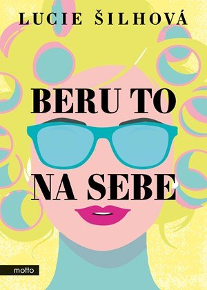 Lucie Šilhová: Beru to na sebe Lucie Šilhová: Beru to na sebe