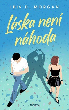 Iris D. Morgan: Láska není náhoda