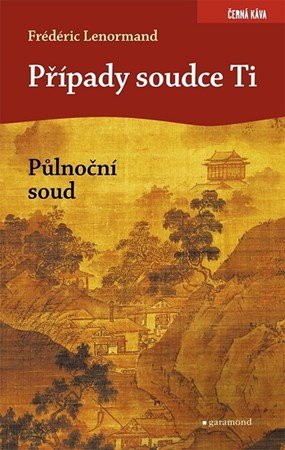 Frédéric Lenormand: Případy soudce Ti. Půlnoční soud Frédéric Lenormand: Případy soudce Ti. Půlnoční soud