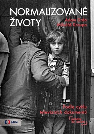 Adam Drda, Mikuláš Kroupa: Normalizované životy Adam Drda, Mikuláš Kroupa: Normalizované životy