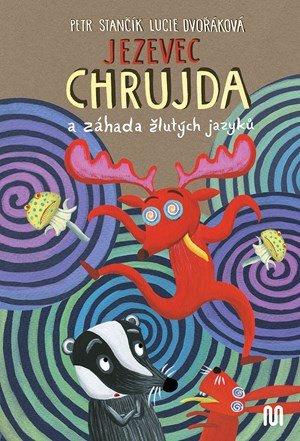 Petr Stančík: Jezevec Chrujda a záhada žlutých jazyků Petr Stančík: Jezevec Chrujda a záhada žlutých jazyků